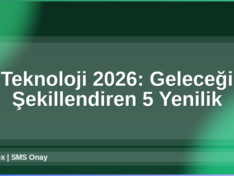 Teknoloji 2026