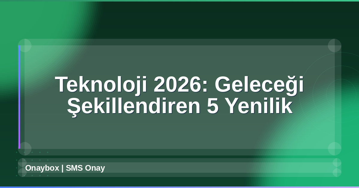Teknoloji 2026