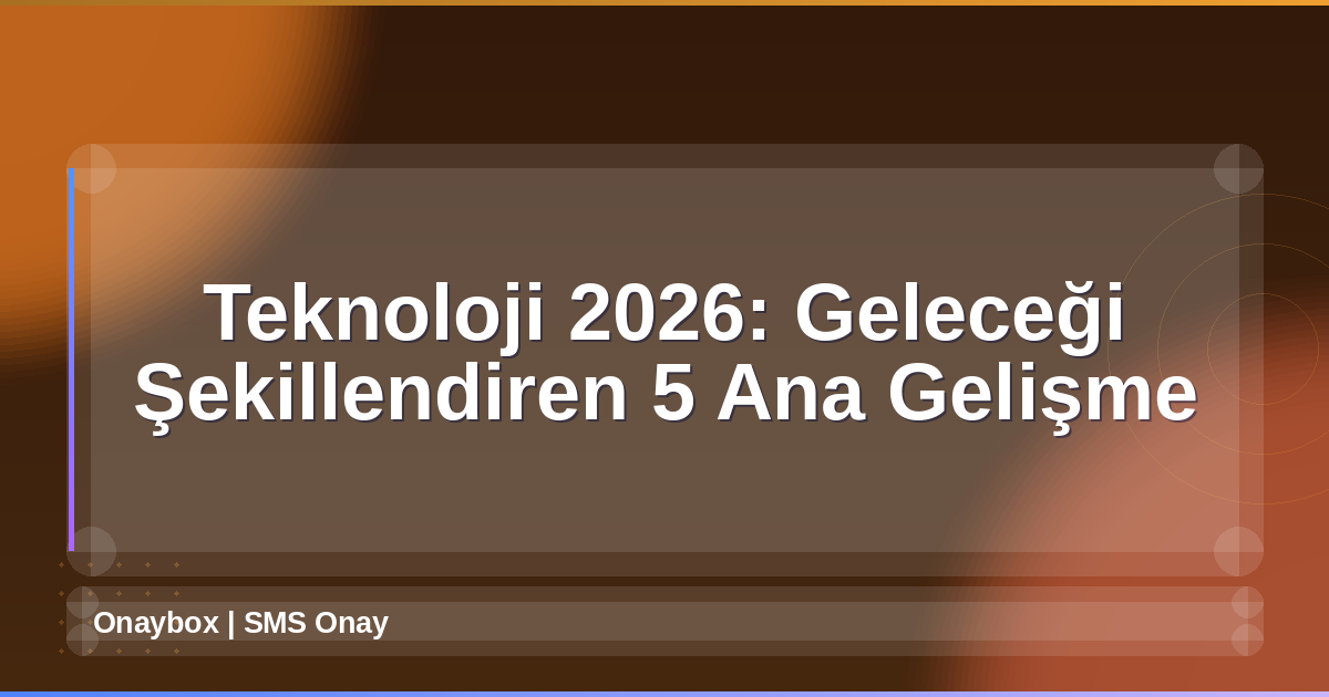 Teknoloji 2026