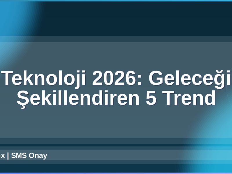 Teknoloji 2026