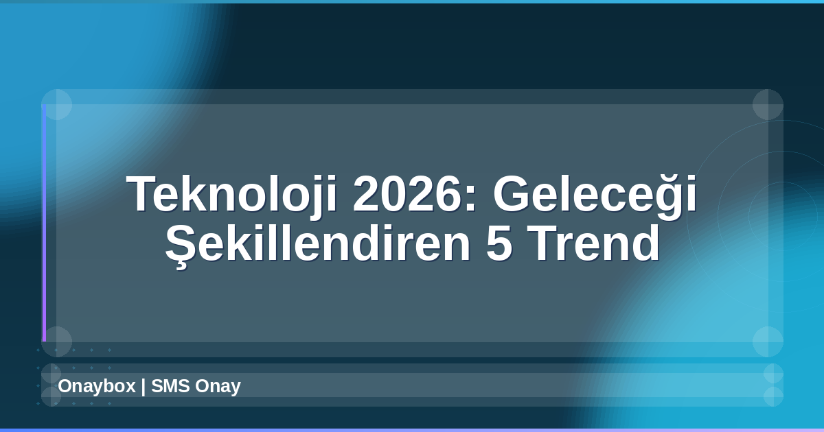 Teknoloji 2026