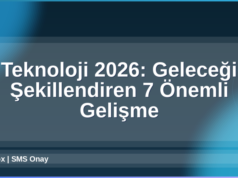 Teknoloji 2026