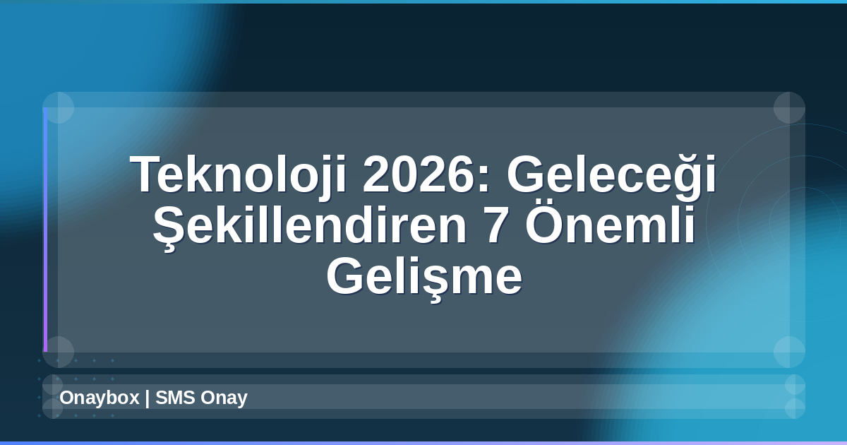 Teknoloji 2026