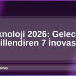Teknoloji 2026