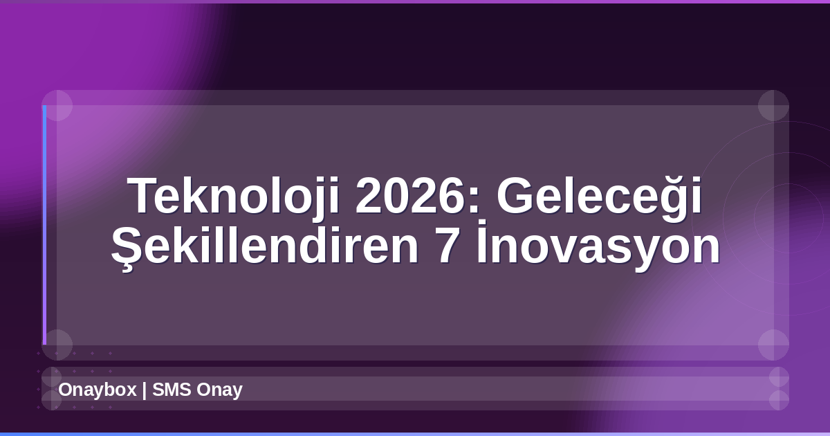 Teknoloji 2026