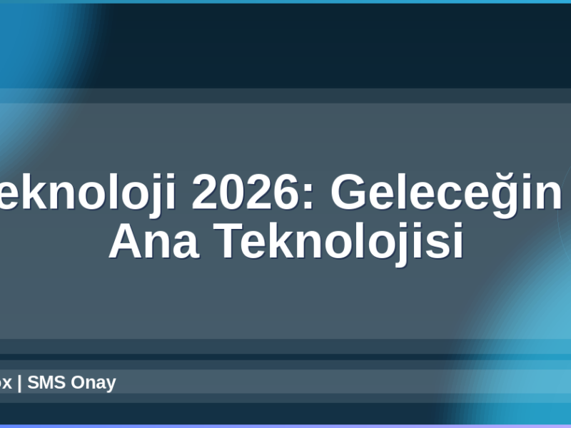 Teknoloji 2026
