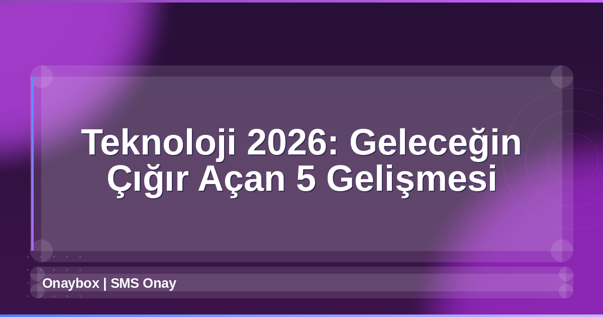 Teknoloji 2026
