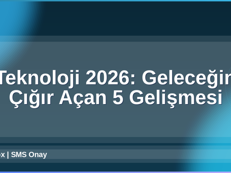 Teknoloji 2026
