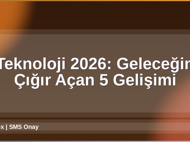 Teknoloji 2026
