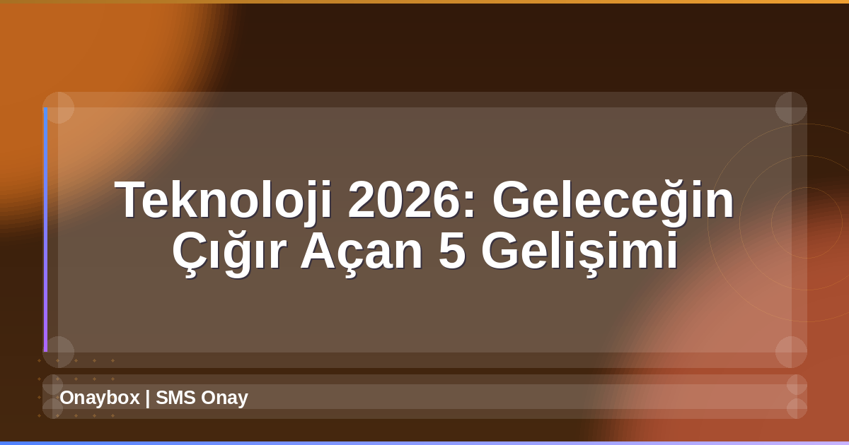 Teknoloji 2026