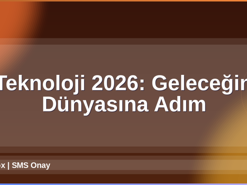 Teknoloji 2026