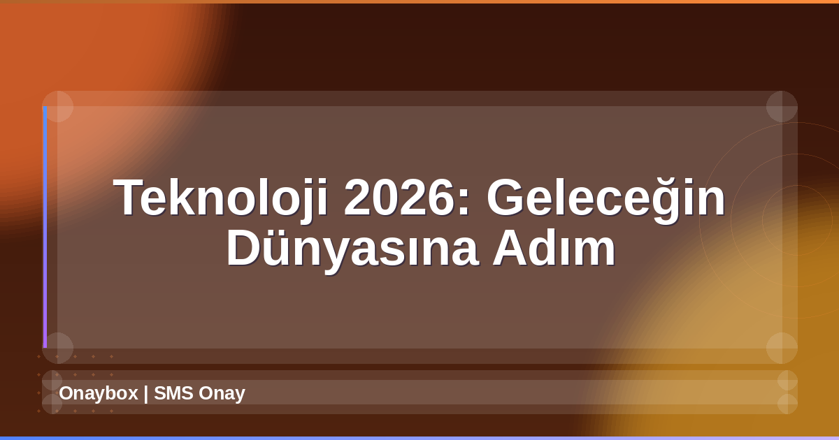 Teknoloji 2026