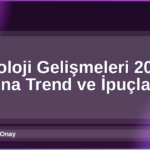 Teknoloji Gelişmeleri 2026