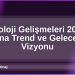 Teknoloji Gelişmeleri 2026