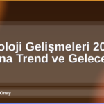 Teknoloji Gelişmeleri 2026