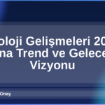 Teknoloji Gelişmeleri 2026