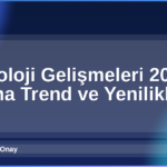 Teknoloji Gelişmeleri 2026