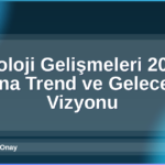 Teknoloji Gelişmeleri 2026