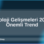 Teknoloji Gelişmeleri 2026
