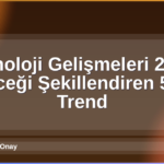 Teknoloji Gelişmeleri 2026