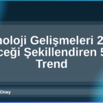 Teknoloji Gelişmeleri 2026