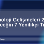 Teknoloji Gelişmeleri 2026
