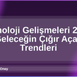 Teknoloji Gelişmeleri 2026