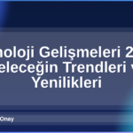 Teknoloji Gelişmeleri 2026