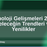 Teknoloji Gelişmeleri 2026