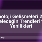 Teknoloji Gelişmeleri 2026