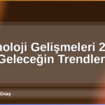 Teknoloji Gelişmeleri 2026