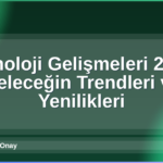 Teknoloji Gelişmeleri 2026