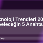 Teknoloji Trendleri 2026
