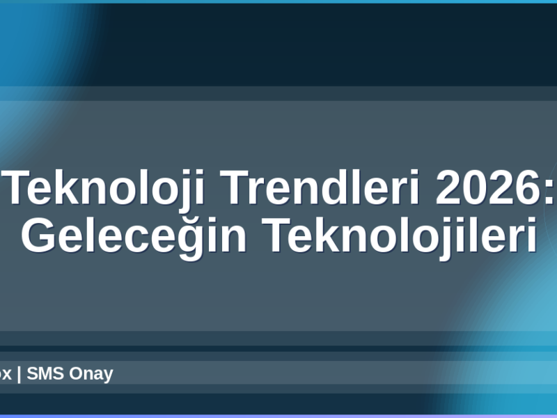 Teknoloji Trendleri 2026